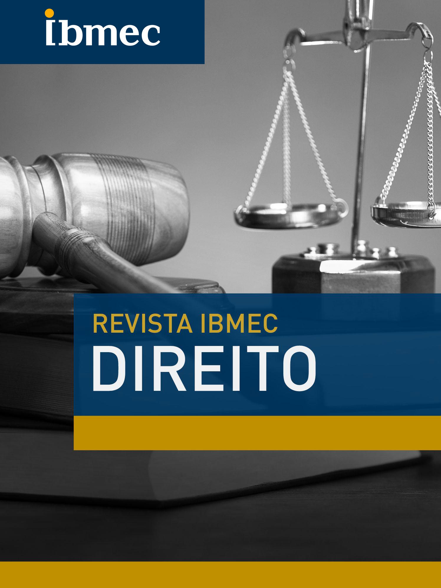 REVISTA IBMEC DIREITO - VOLUME 01 NÚMERO 1 v. 01 n. 1 (2024)  REVISTA IBMEC DE DIREITO VOLUME 01, NÚMERO 1. JULHO A DEZEMBRO DE 2024.